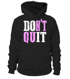 Don't Quit DO IT Motivational Fitness Workout Gym T-Shirt - Limited Edition
