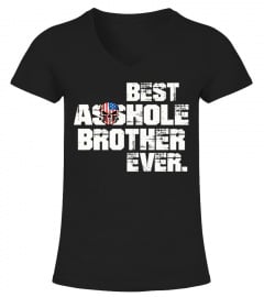 Best Asshole Brother Ever Gift Tee Shirt