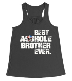 Best Asshole Brother Ever Gift Tee Shirt