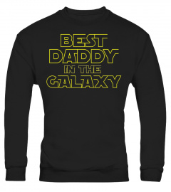 BEST DADDY IN THE GALAXY TSHIRT- Fun Father's Day Gift Tee - Limited Edition