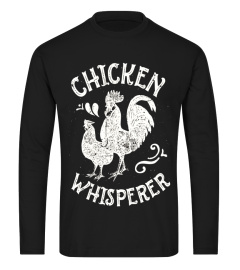 Chicken Whisperer Shirt Funny Farm Poultry Farmer Gift