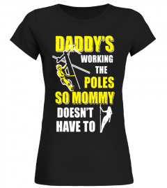 Lineman Daddy's Working The Poles Mommy Doesn't Have To