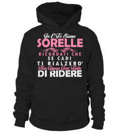 SORELLE RICORDATI CHE SE CADI TI RIALZERO DIRIDERE T-SHIRT