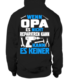 WENN OPA ES NICHT REPARIENREN KANN DANN SIND WIR AM ARSCH T-SHIRT