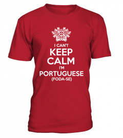 I Can't Keep Calm I'm Portuguese