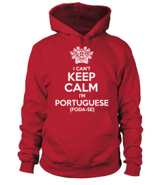 I Can't Keep Calm I'm Portuguese