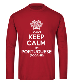 I Can't Keep Calm I'm Portuguese