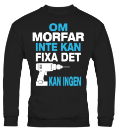 Om MORFAR inte kan fixa det kan ingen