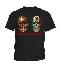 MEXICAN MY PLACE MY BLOOD TSHIRT