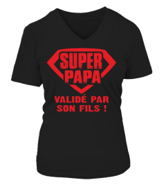 SUPER PAPA VALIDE PAR SON FILS  T-SHIRT