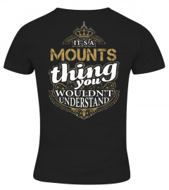 IT'S A MOUNTS THING YOU WOULDN'T UNDERSTAND