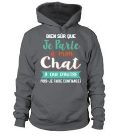 Bien sûr que  je parle à mon  CHAT