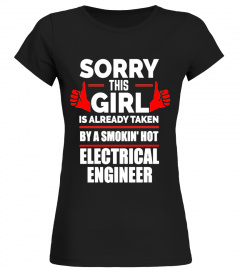 Girl is Taken by a Smoking Hot Electrical Engineer T-shirt