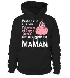 PEUT-ON ETRE A LA FOIS PRINCESSE PRINCESSE ET SUPER HERO OUI CA S'APPELLE UNE MAMAN T-SHIRT