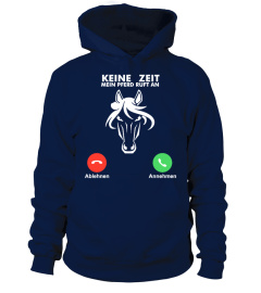 Pferd - Keine Zeit, mein Pferd ruft an - T-Shirt Hoodie