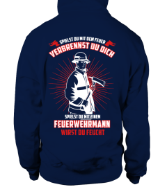 Feuerwehr - Du wirst feucht - T-Shirt Hoodie