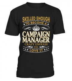 Campaign Manager - Skilled Enough