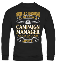 Campaign Manager - Skilled Enough