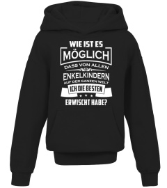 50+ Verkauft - WIE IST ES MÖGLICH DASS VON ALLEN ENKELKINDERN AUF DER GANZEN WELT ICH DIE BESTEN ERWISCHT HABE?