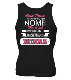 ALCUME PERSONE MI CHIAMANO PER NOME MA LE PIU IMPORTANT MI CHIAMANO NONNA T-shirt