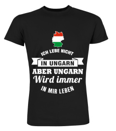 UNGARN WIRD IMMER IN MIR LEBEN