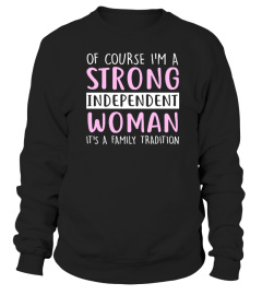 Of Course I'm A Strong Independent Woman