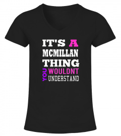 IT'S A MCMILLAN THING YOU WOULDN'T UNDERSTAND