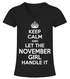 KEEP CALM AND LET THE NOVEMBER GIRL