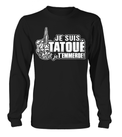 JE SUIS TATOUÉ ET JE T'EMMERDE