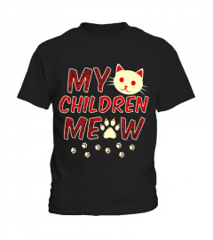 Cat Lovers T-Shirt  My Children Meow T-Shirt