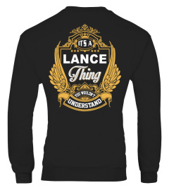 IT'S A LANCE THING YOU WOULDN'T UNDERSTAND