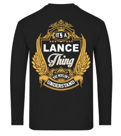 IT'S A LANCE THING YOU WOULDN'T UNDERSTAND