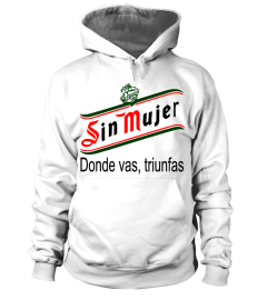 Sin mujer, donde vas triunfas