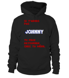 si t'aimes pas Johnny tu peux retourner