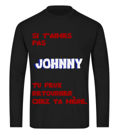 si t'aimes pas Johnny tu peux retourner