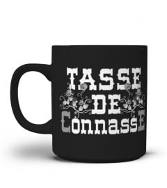 TASSE DE CONNA***