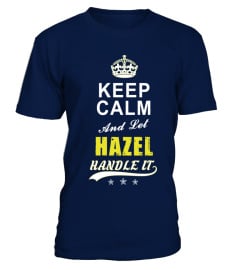 Hazel Keep Calm And Let Handle It