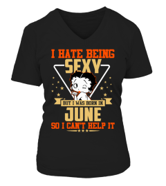 SEXY BUT I WAS BORN IN JUNE