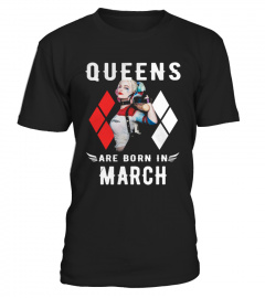 QUEENS ARE BORN IN MARCH HARLEY T SHIRT