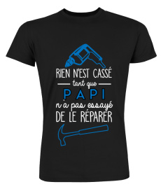 RIEN N'EST CASSE PAPI...