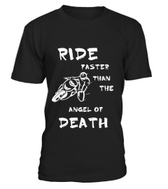 RIDE FASTER THAN THE ANGEL OF DEATH