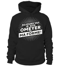 JE SUIS OMEYER DE MA FORME!