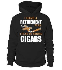 I Have A Retirement Plan To Smoke Cigars