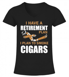 I Have A Retirement Plan To Smoke Cigars