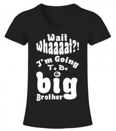 I'm Going To Be A Big Brother Shirt