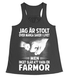 INGET SLÅR ATT VARA EN FARMOR