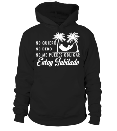 NO QUIERO NO DEBO NO ME PUEDES OBLIGAR ESTOY JUBILADO T-shirt