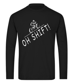 Oh Shift - Hilarious Bike Rider Bicycle TShirt