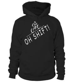 Oh Shift - Hilarious Bike Rider Bicycle TShirt