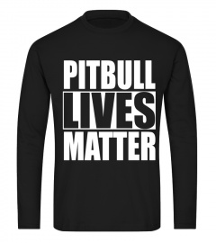 Pitbull Lives Matter Shirt Pit Bull T-shirt